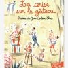 La Cerise Sur Le Gâteau - Histoires Des Jean-Quelque-Chose - T5 - GALLIMARD JEUNESSE Jaune - Gallimard
